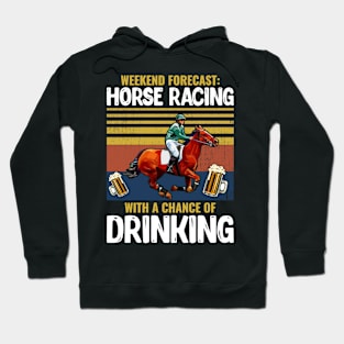 Weekend Forecast Horse Racing Hoodie